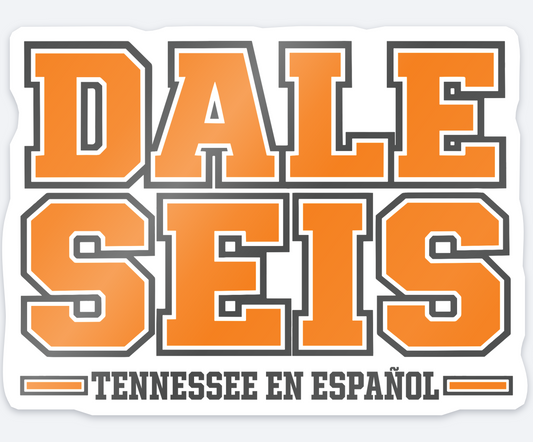 Dale Seis collegiate Tennessee en Español sticker